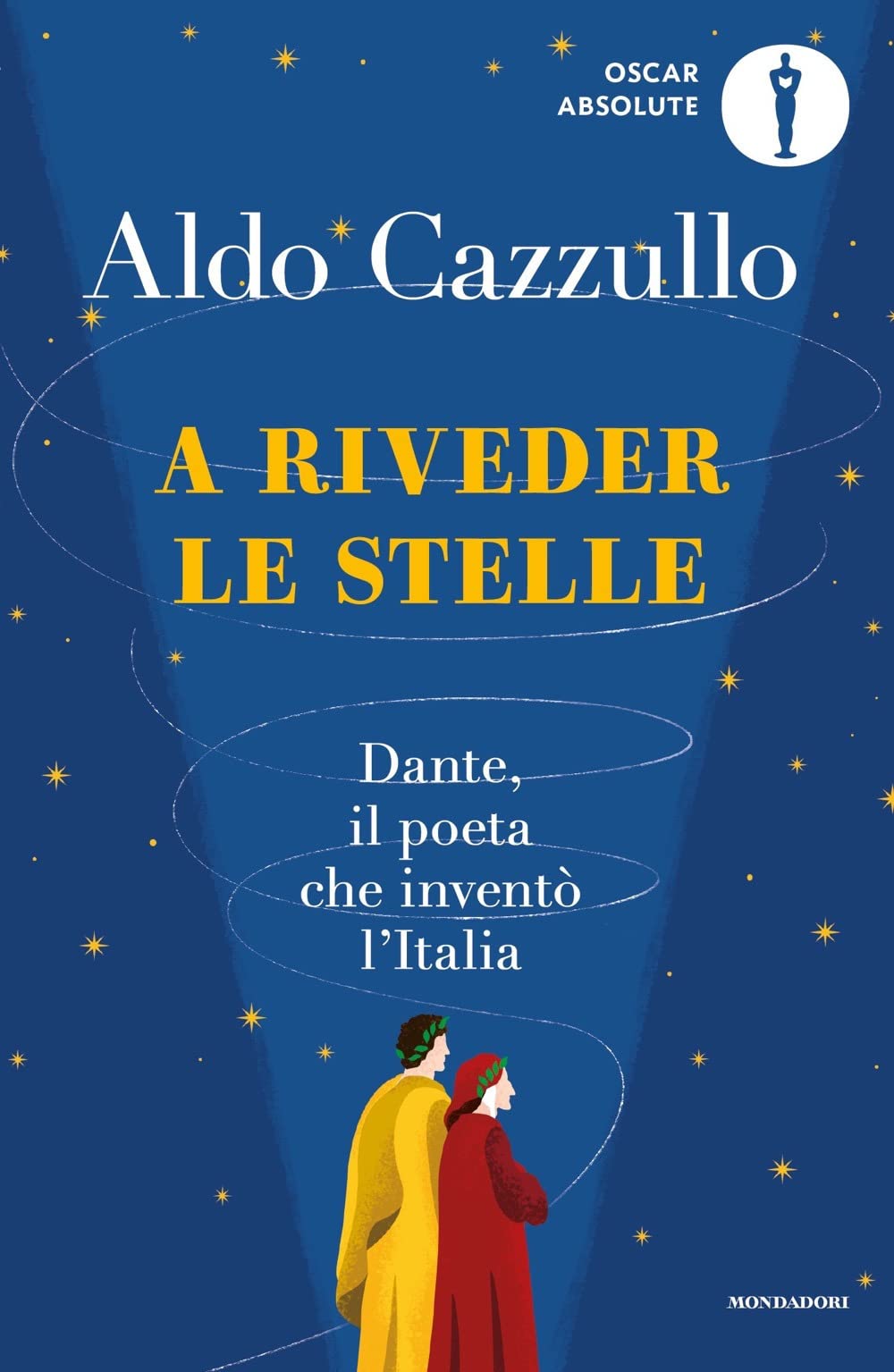 A riveder le stelle. Dante, il poeta che inventò l'Italia Social Sciences