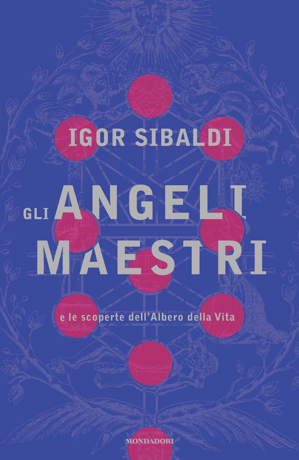 Gli angeli maestri e le scoperte dell'Albero della Vita (Vivere meglio) Religion & Esotericism