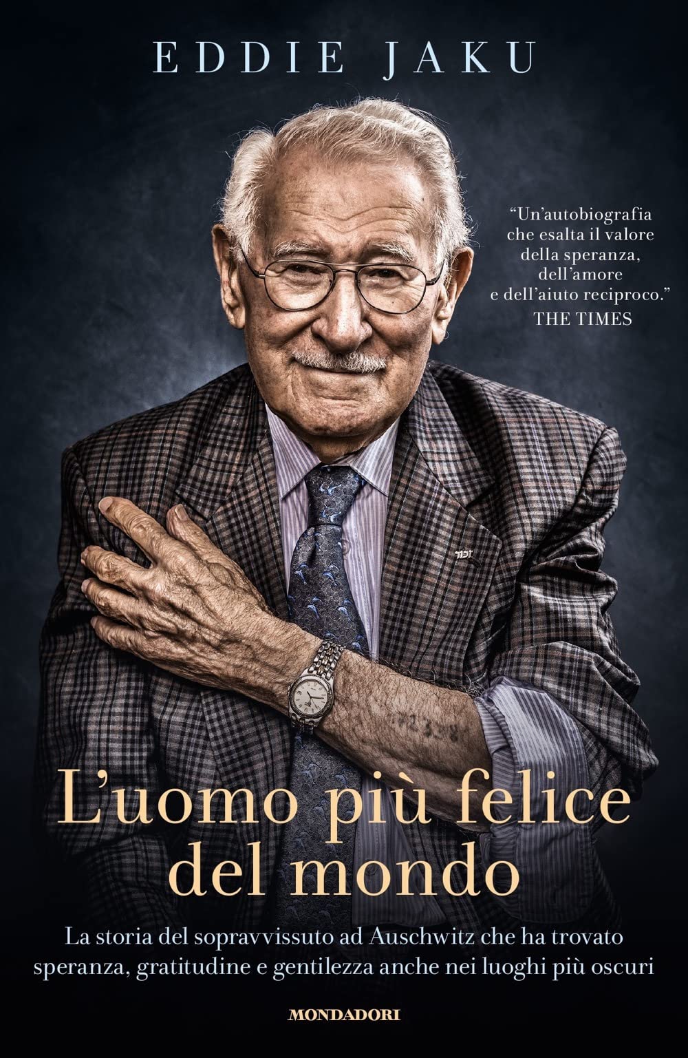 L'uomo più felice del mondo. La storia del sopravvissuto ad Auschwitz che ha trovato speranza, gratitudine e gentilezza anche nei luoghi più oscuri book