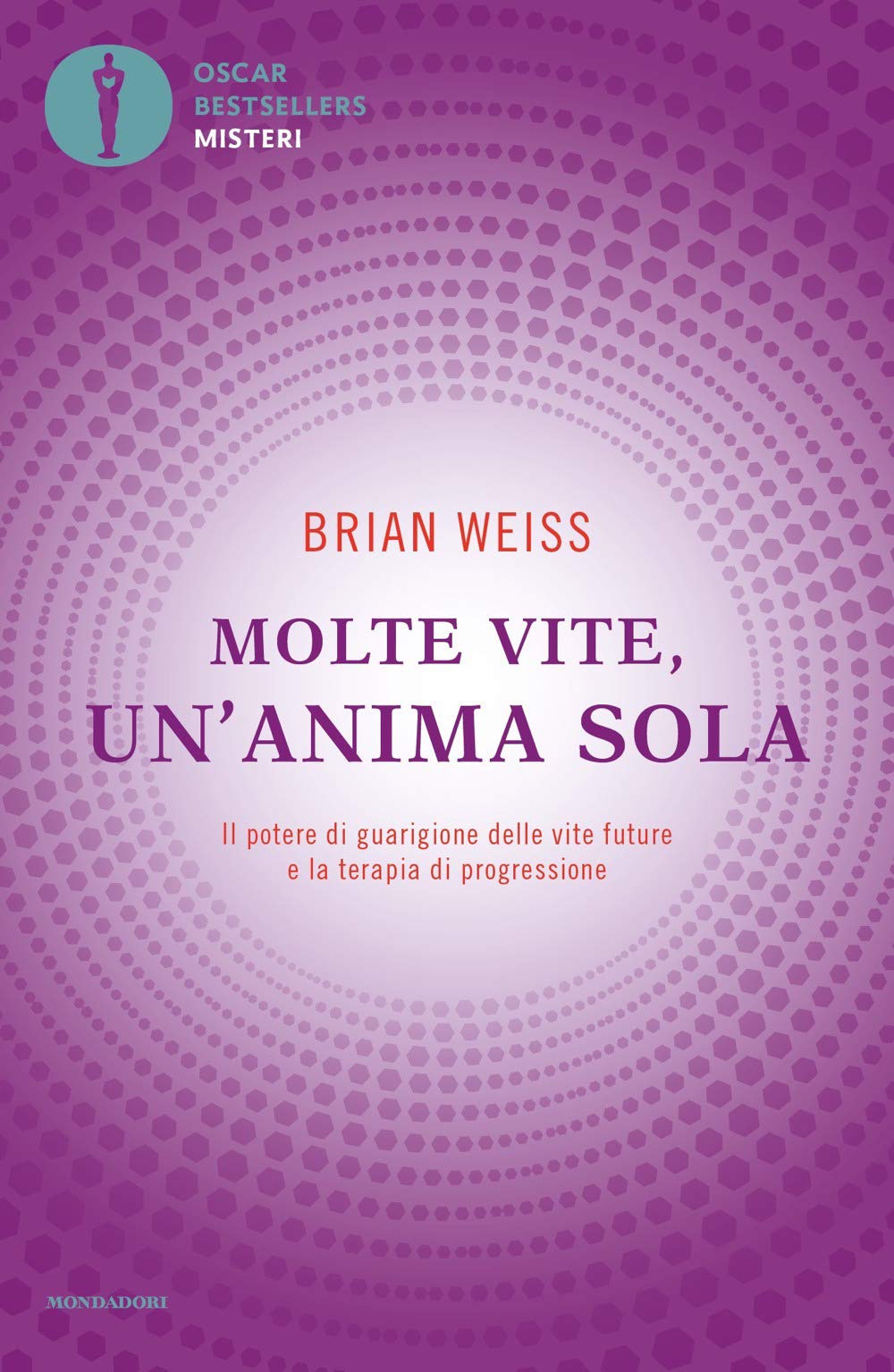 Molte vite, un'anima sola. Il potere di guarigione delle vite future e la terapia della progressione book