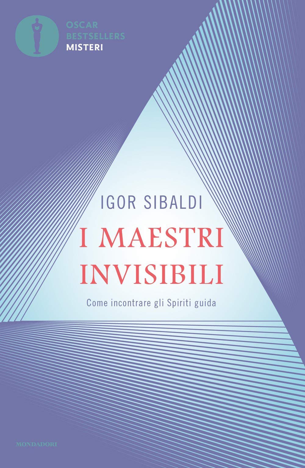 I maestri invisibili. Come incontrare gli Spiriti guida (Oscar bestsellers misteri) Religion & Esotericism