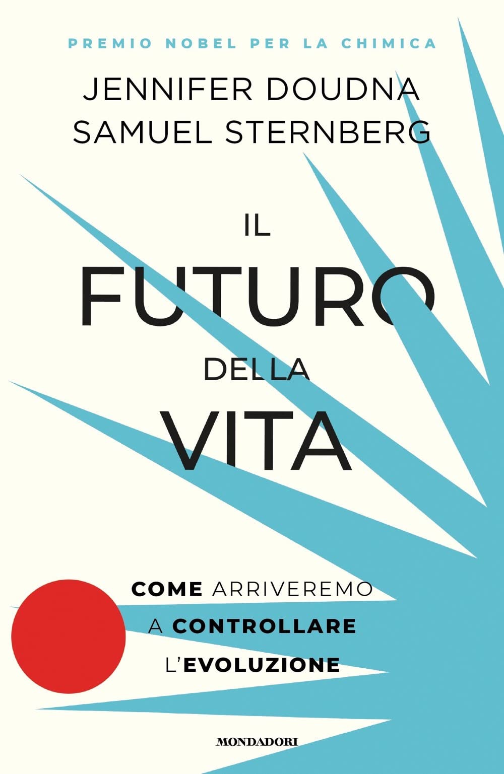 Il futuro della vita. Come arriveremo a controllare l'evoluzione Natural Sciences