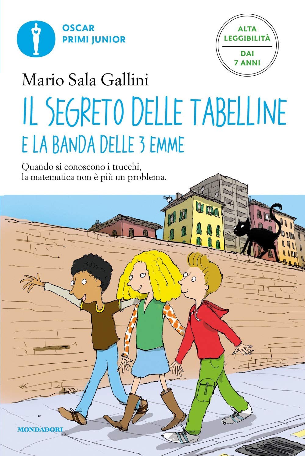 Il segreto delle tabelline e la Banda delle 3 emme. Ediz. ad alta leggibilità (Oscar primi junior) Novels & Short Stories