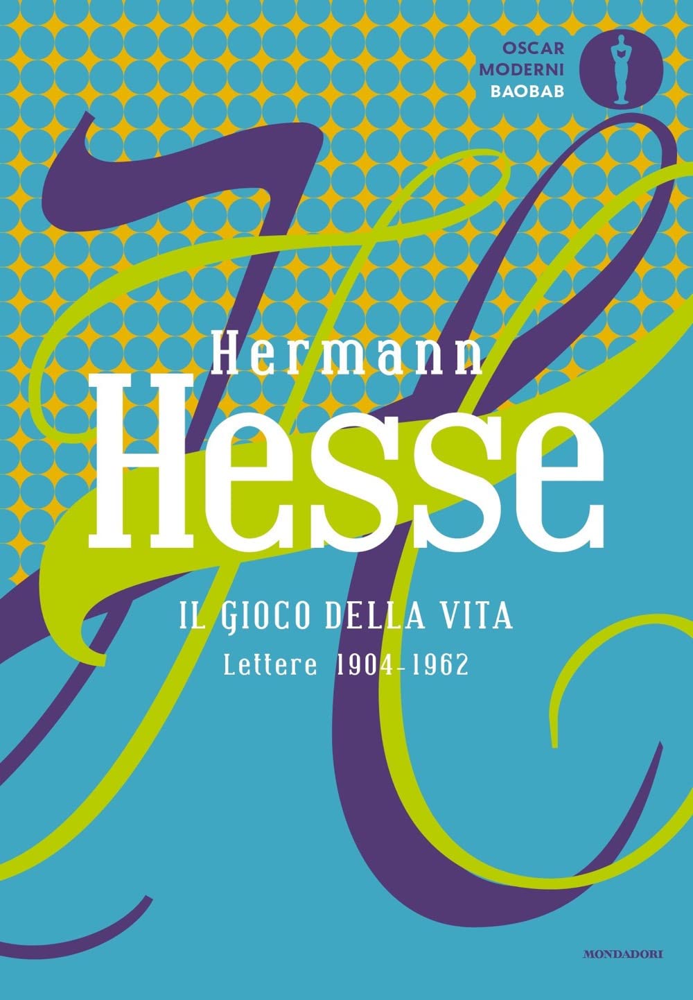 Il gioco della vita. Lettere 1904-1962 (Oscar baobab. Moderni) Essays & Short Stories