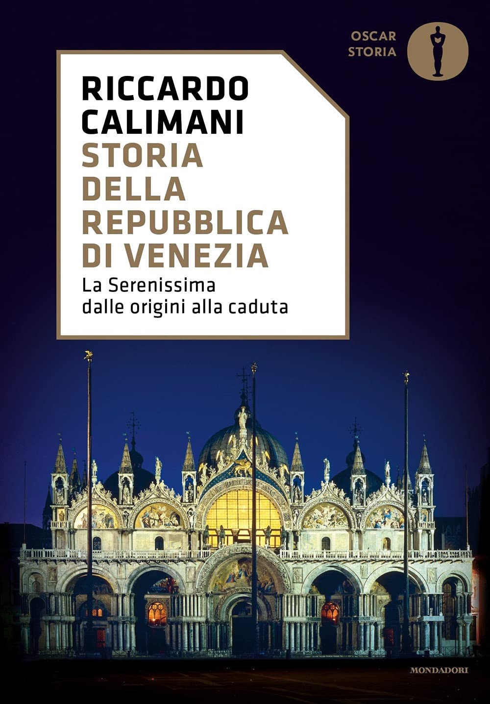 Storia della Repubblica di Venezia. La Serenissima dalle origini alla caduta (Oscar storia) Politics & History
