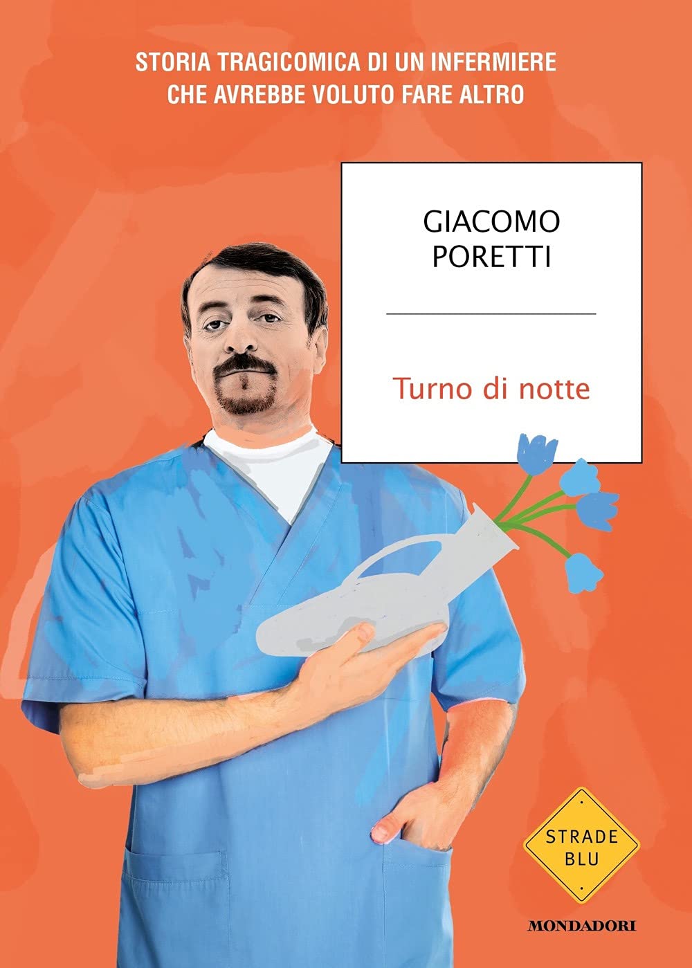 Turno di notte. Storia tragicomica di un infermiere che avrebbe voluto fare altro Medicine