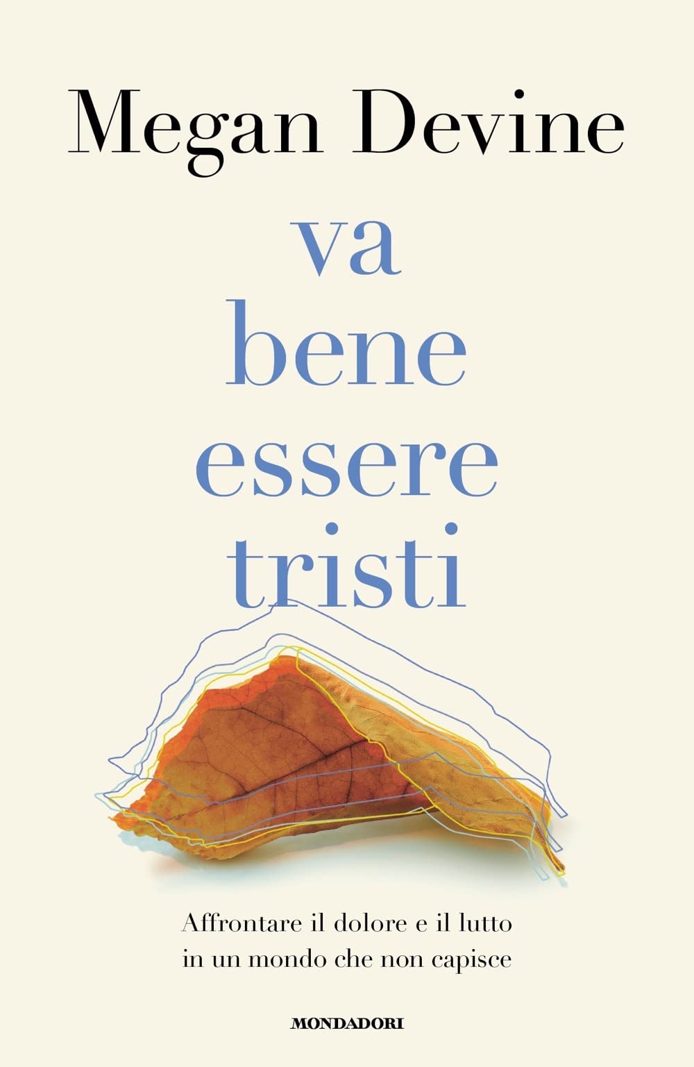 Va bene essere tristi. Affrontare il dolore e il lutto in un mondo che non capisce Lifestyle