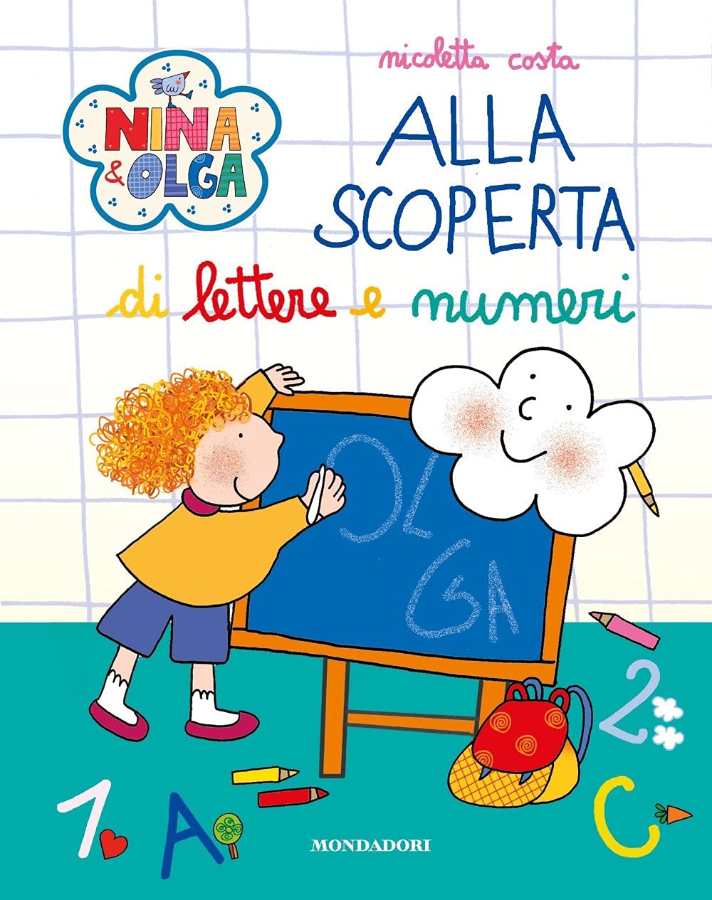 Alla scoperta di lettere e numeri. Nina&Olga book