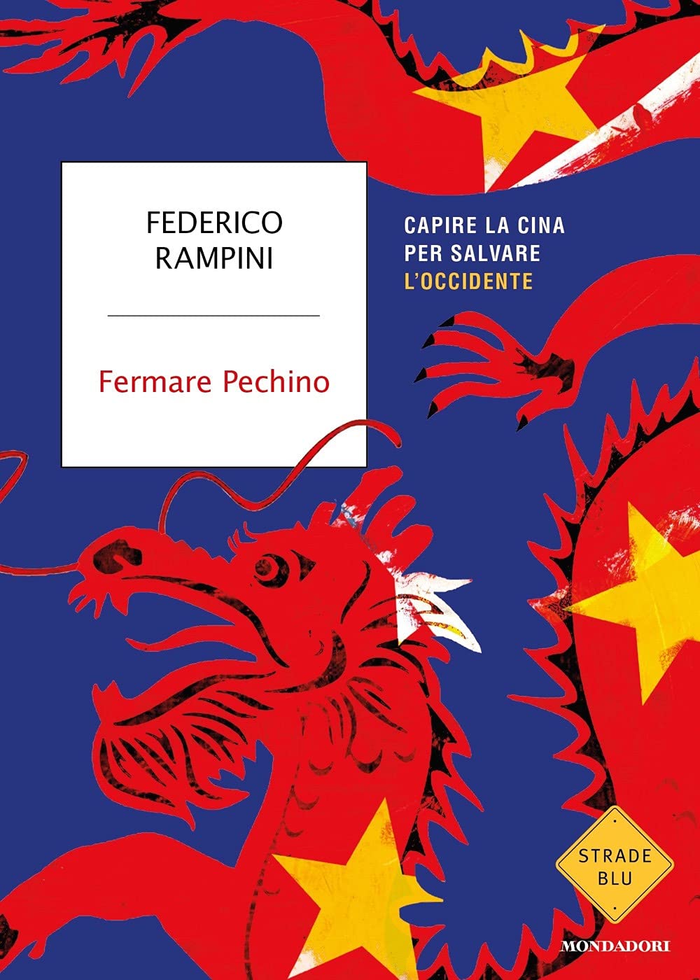 Fermare Pechino. Capire la Cina per salvare l'Occidente (Strade blu) Books