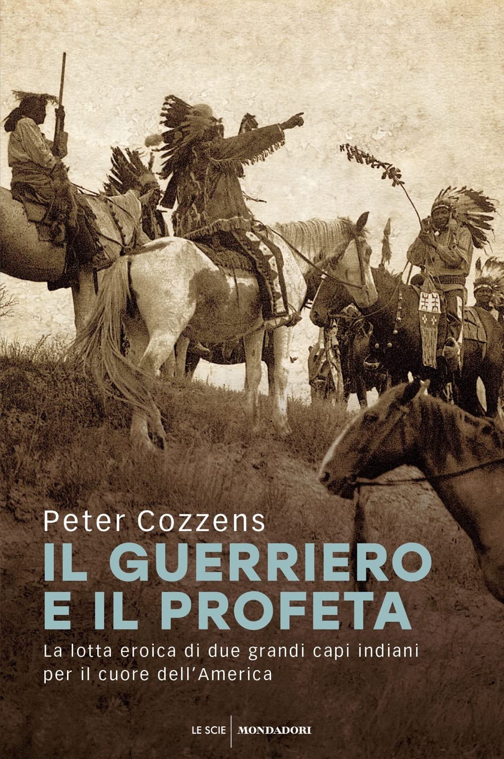 Il guerriero e il profeta. La lotta eroica di due grandi capi indiani per il cuore dell'America Books