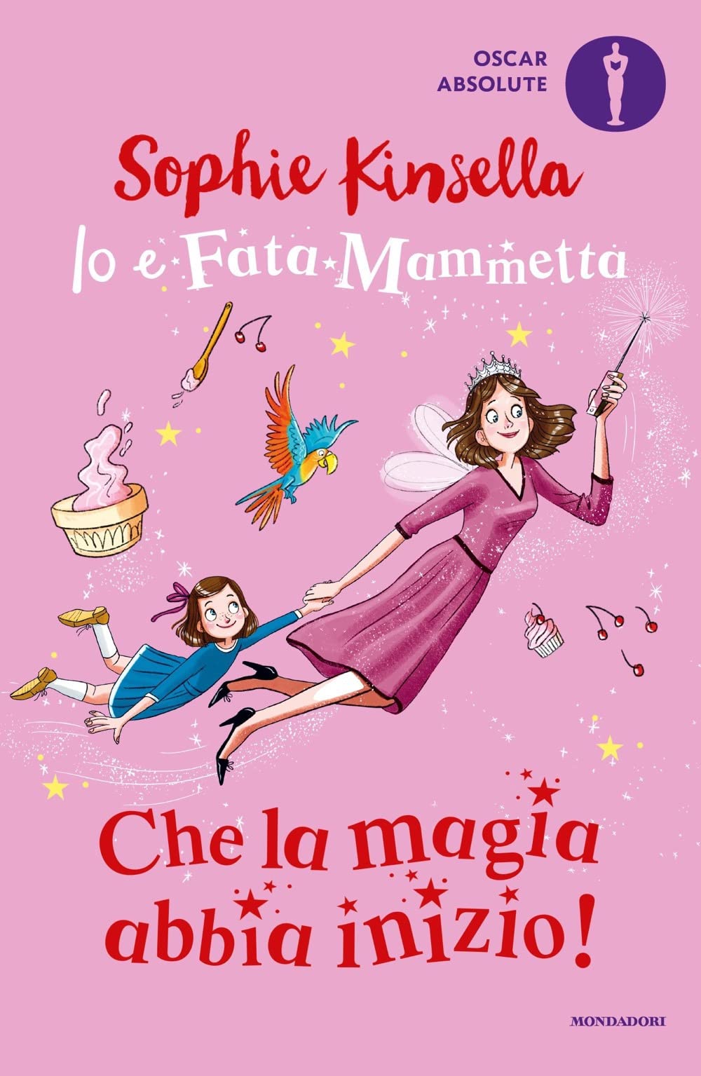 Che la magia abbia inizio! Io e Fata Mammetta (Oscar absolute) Novels & Short Stories