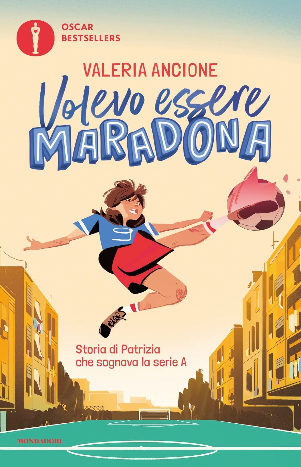 Volevo essere Maradona. Storia di Patrizia che sognava la serie A (Oscar bestsellers) Leisure & Fun
