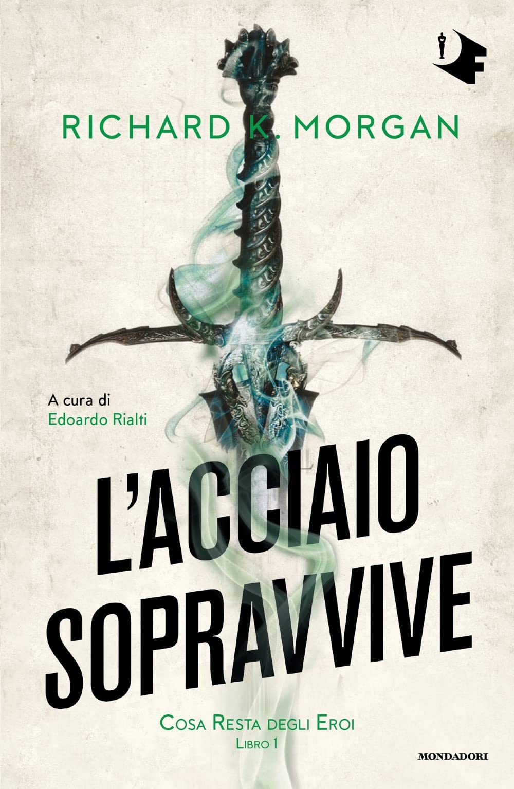 L'acciaio sopravvive. Cosa resta degli eroi (Libro 1) (Oscar fantastica original) Contemporary literature