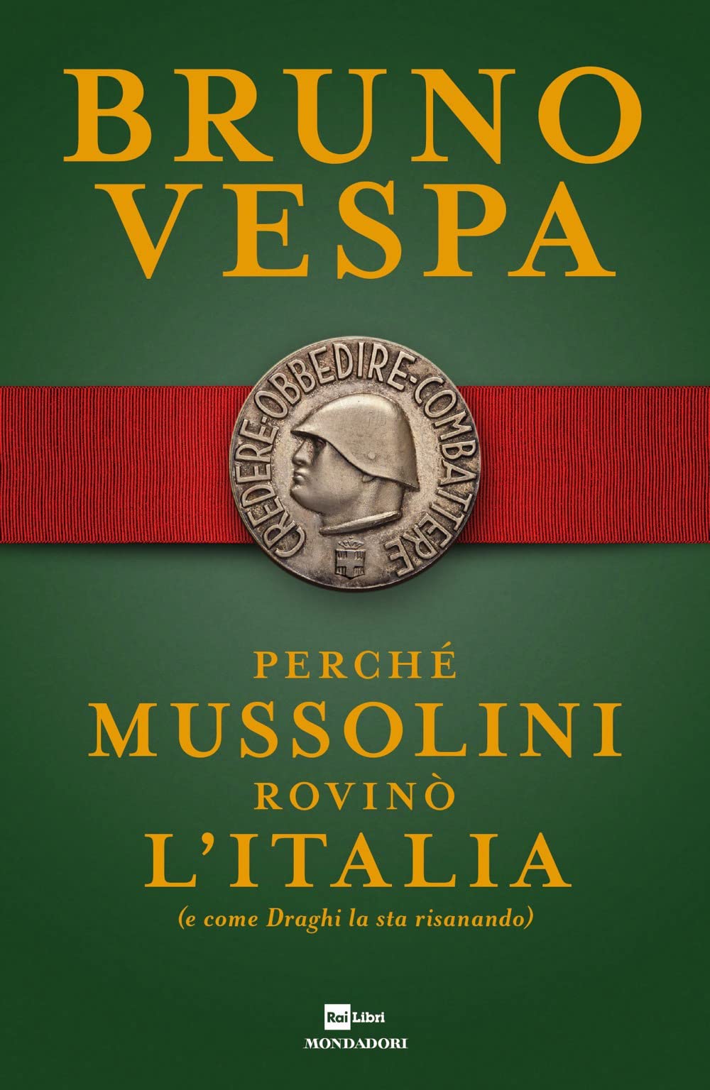 Perché Mussolini rovinò l'Italia (e come Draghi la sta risanando) (I libri di Bruno Vespa) Social Sciences