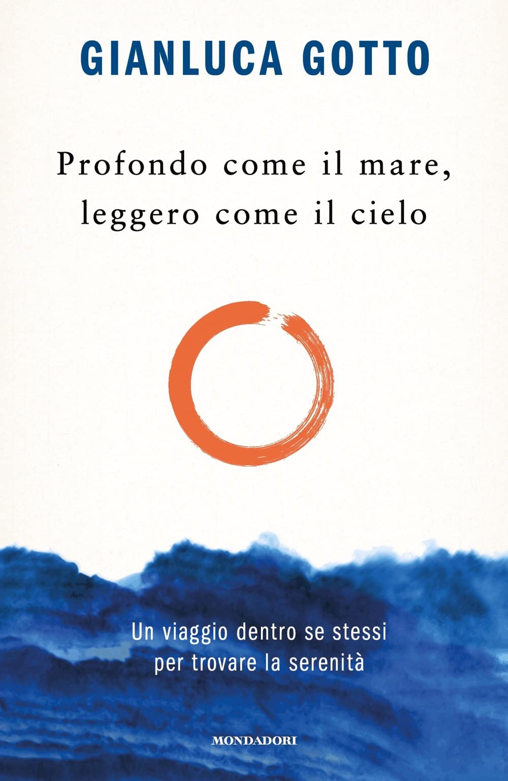 Profondo come il mare, leggero come il cielo. Un viaggio dentro se stessi per trovare la serenità Philosophy