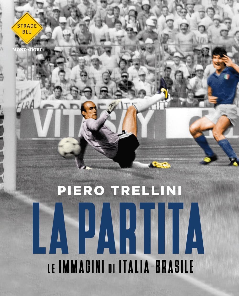 La partita. Le immagini di Italia-Brasile. Ediz. illustrata (Strade blu) Leisure & Fun