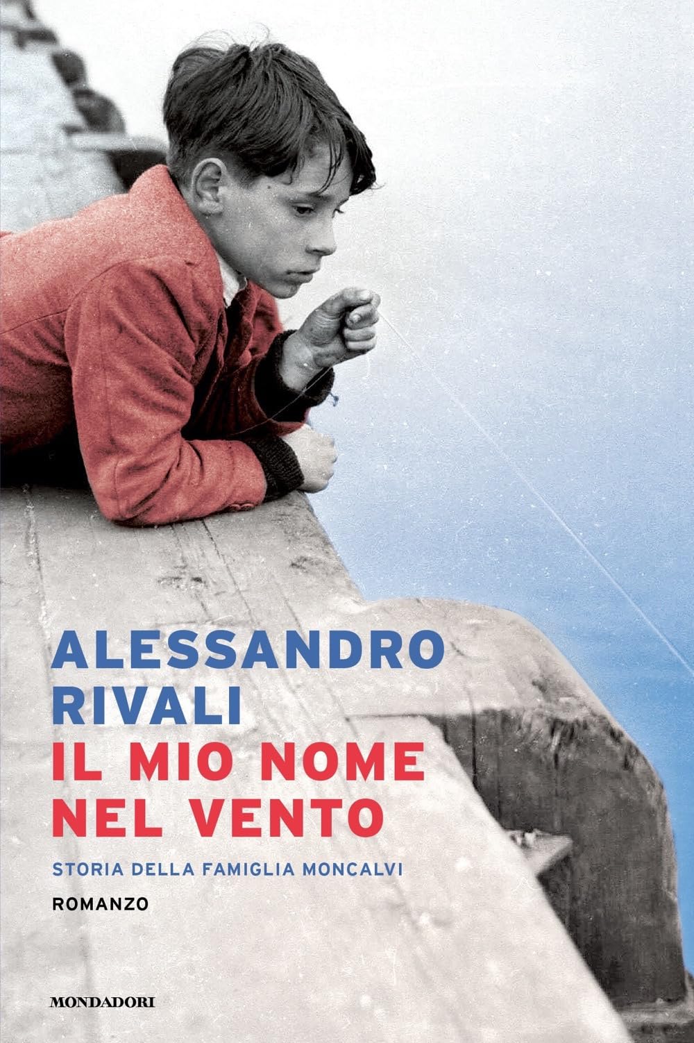 Il mio nome nel vento. Storia della famiglia Moncalvi (Narrative) Historical Fiction