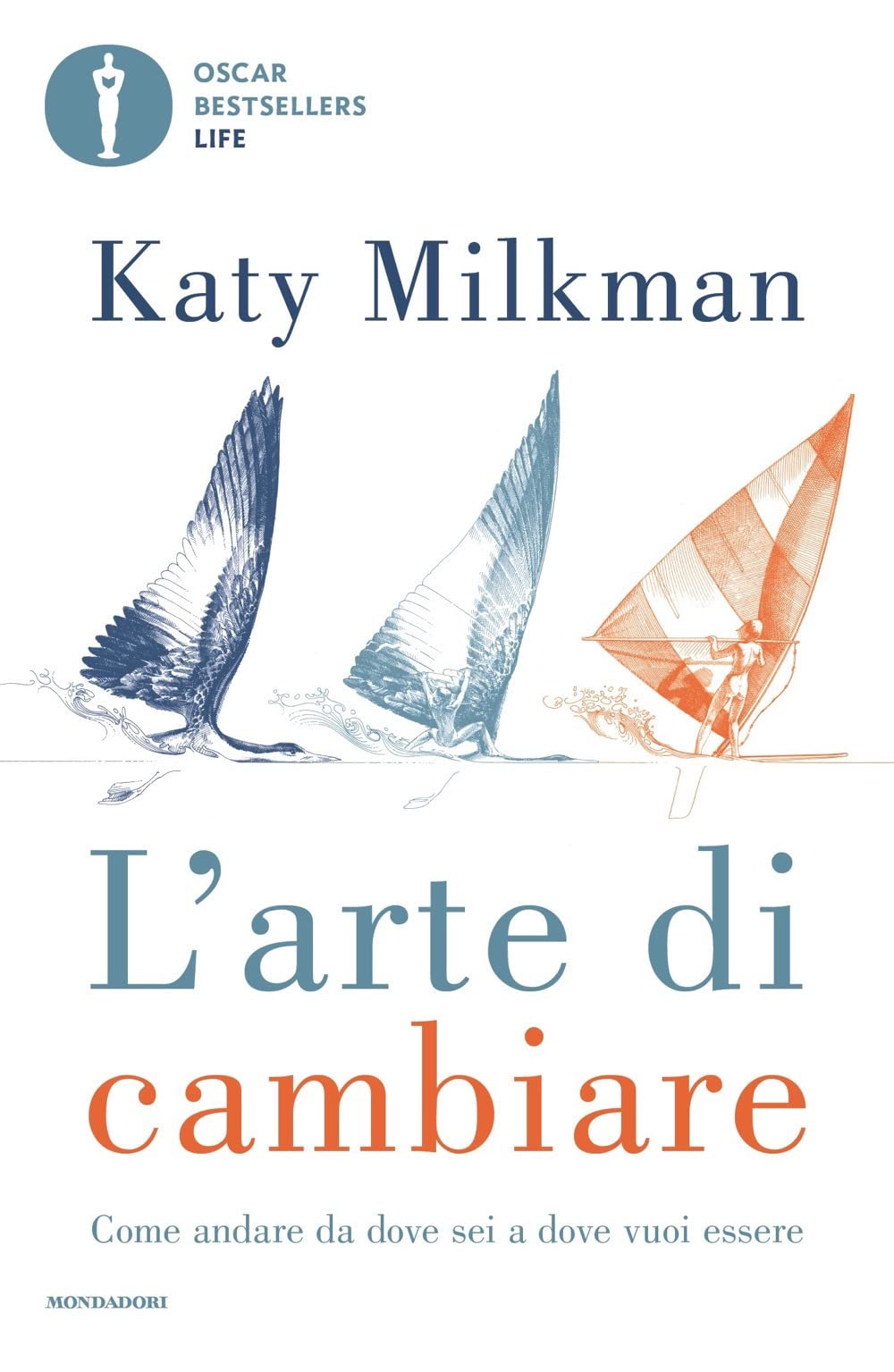 L' arte di cambiare. Come andare da dove sei a dove vuoi essere Lifestyle