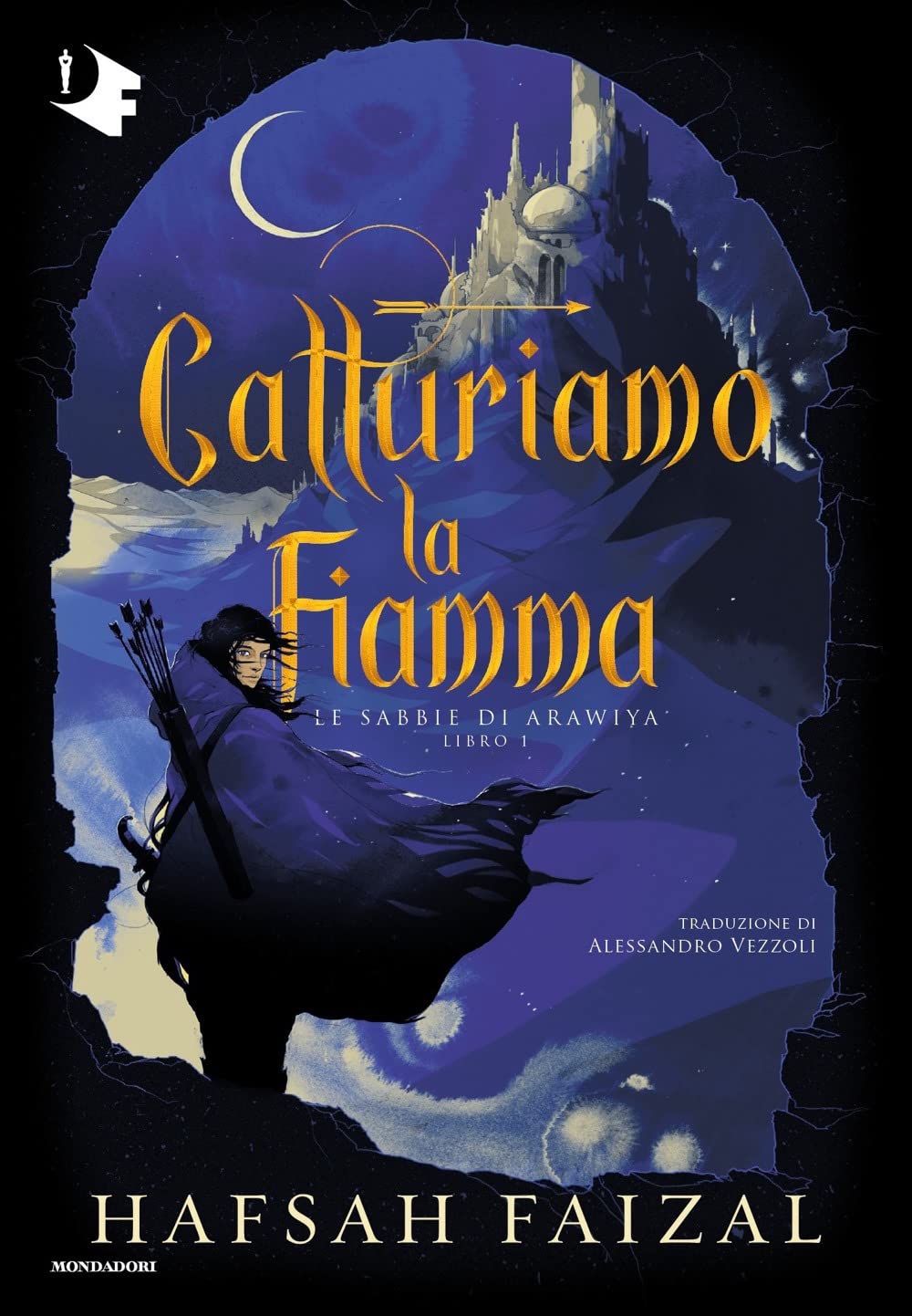 Catturiamo la fiamma. Le sabbie di Arawiya (Vol. 1) book