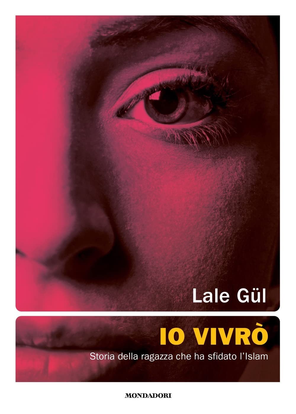 Io vivrò. Storia della ragazza che ha sfidato l'Islam (Soggettive) Religion & Esotericism
