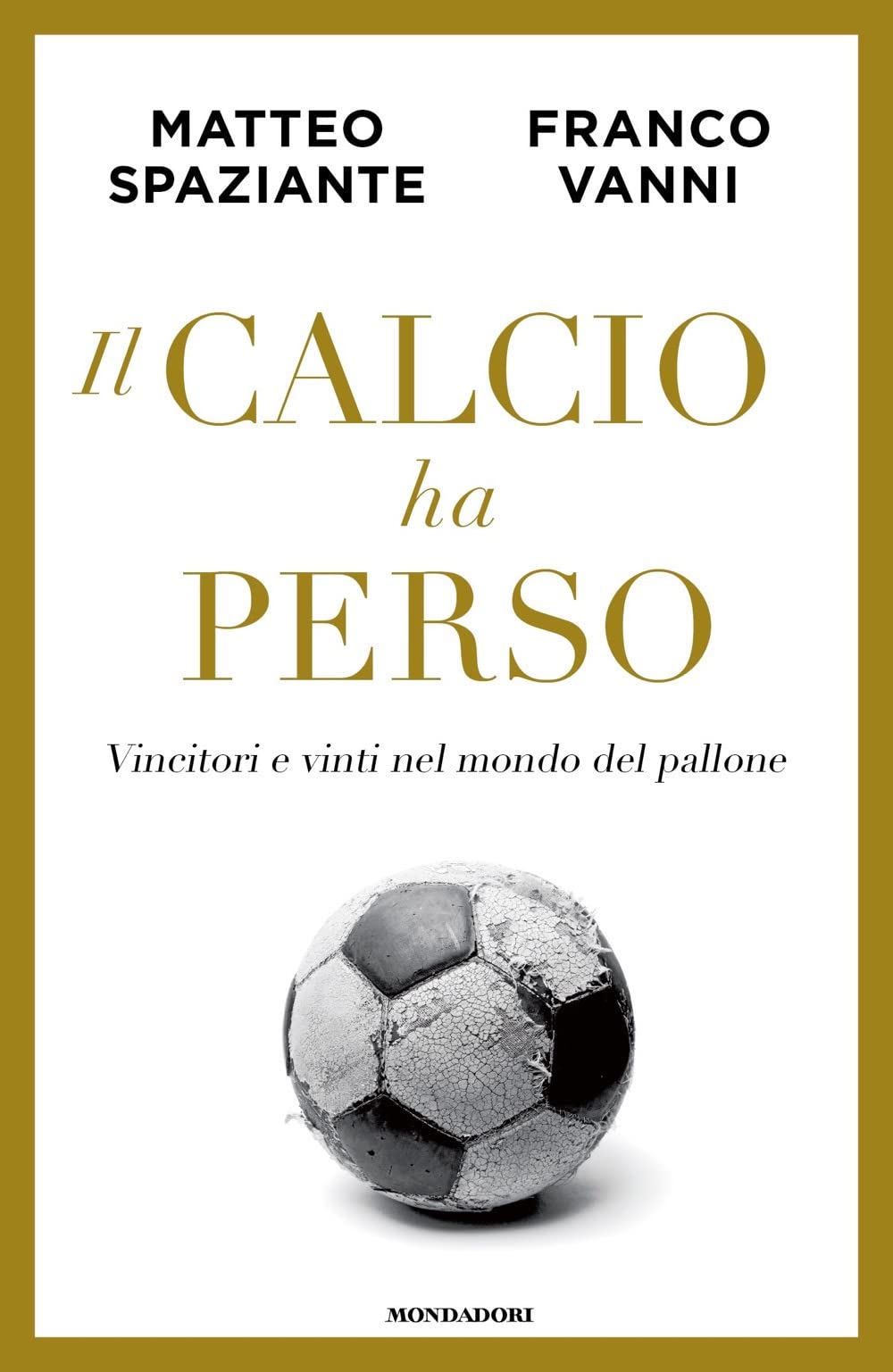 Il calcio ha perso. Vincitori e vinti nel mondo del pallone Media & Communication