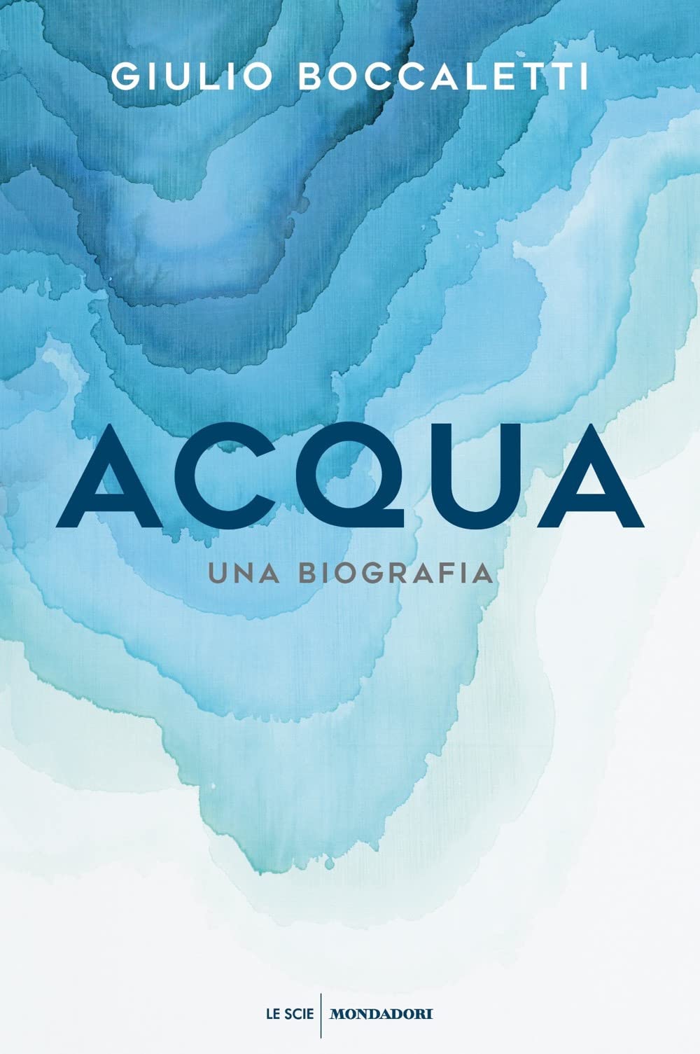 Acqua. Una biografia (Le scie. Nuova serie) Mathematics