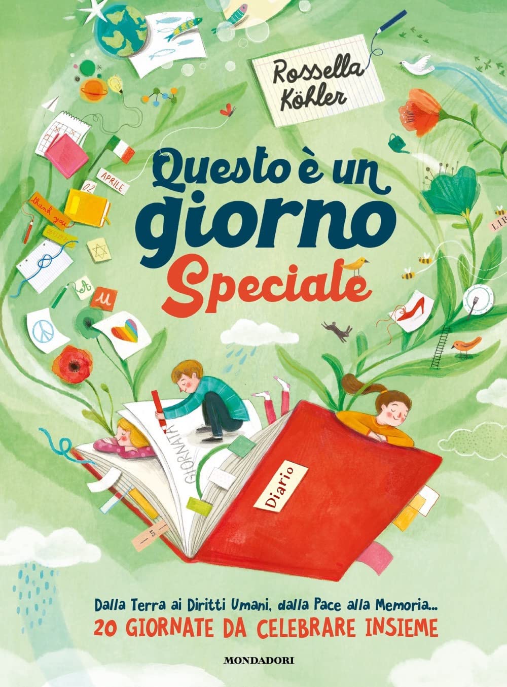 Questo è un giorno speciale. Dalla Terra ai Diritti Umani, dalla Pace, alla Memoria... 20 giornate da celebrare insieme book