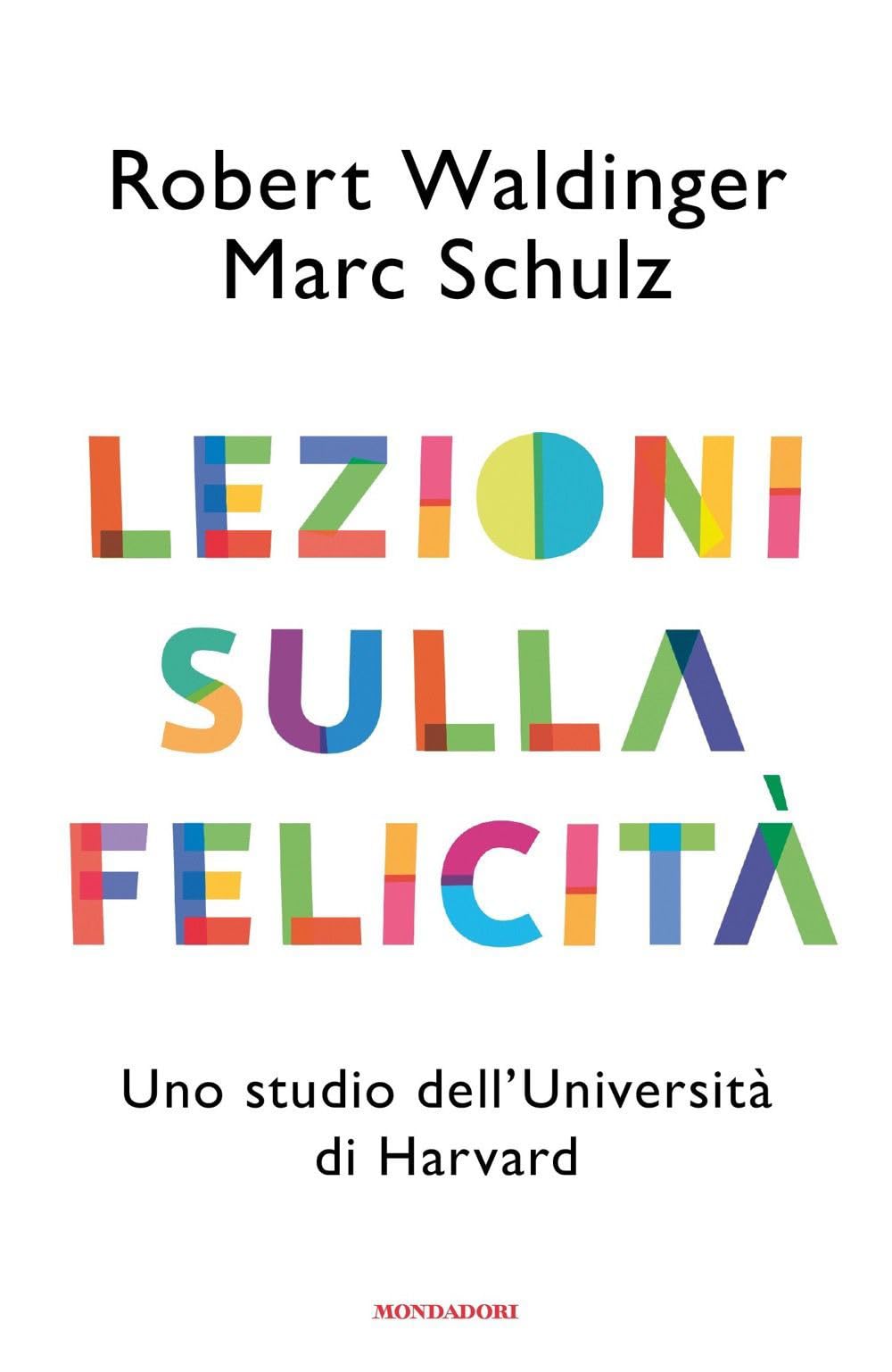 Lezioni sulla felicità. Uno studio dell'Università di Harvard book