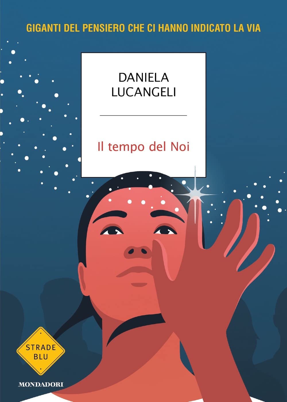 Il tempo del Noi. Giganti del pensiero che ci hanno indicato la via Education & Training