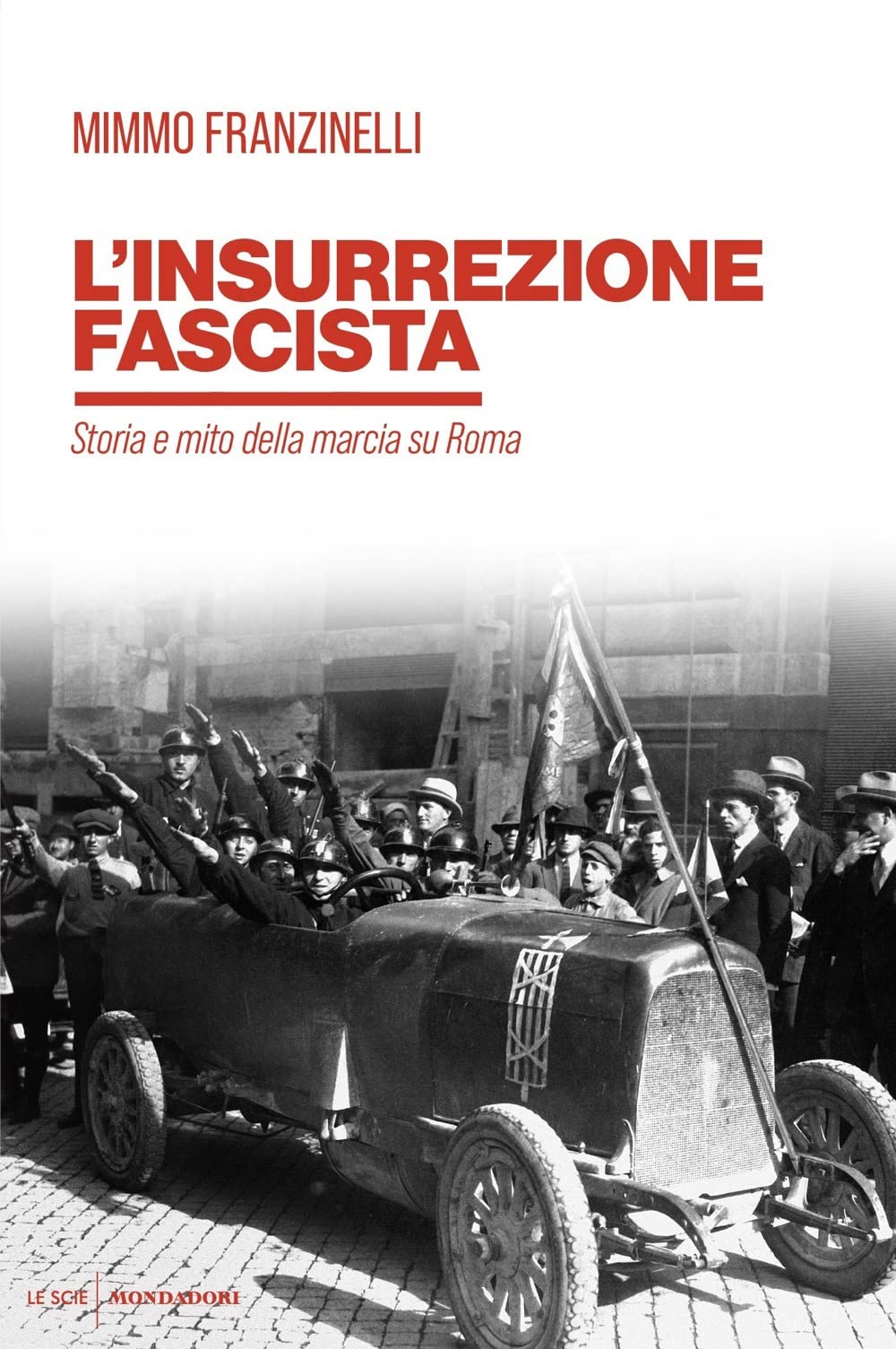 L'insurrezione fascista. Storia e mito della marcia su Roma book