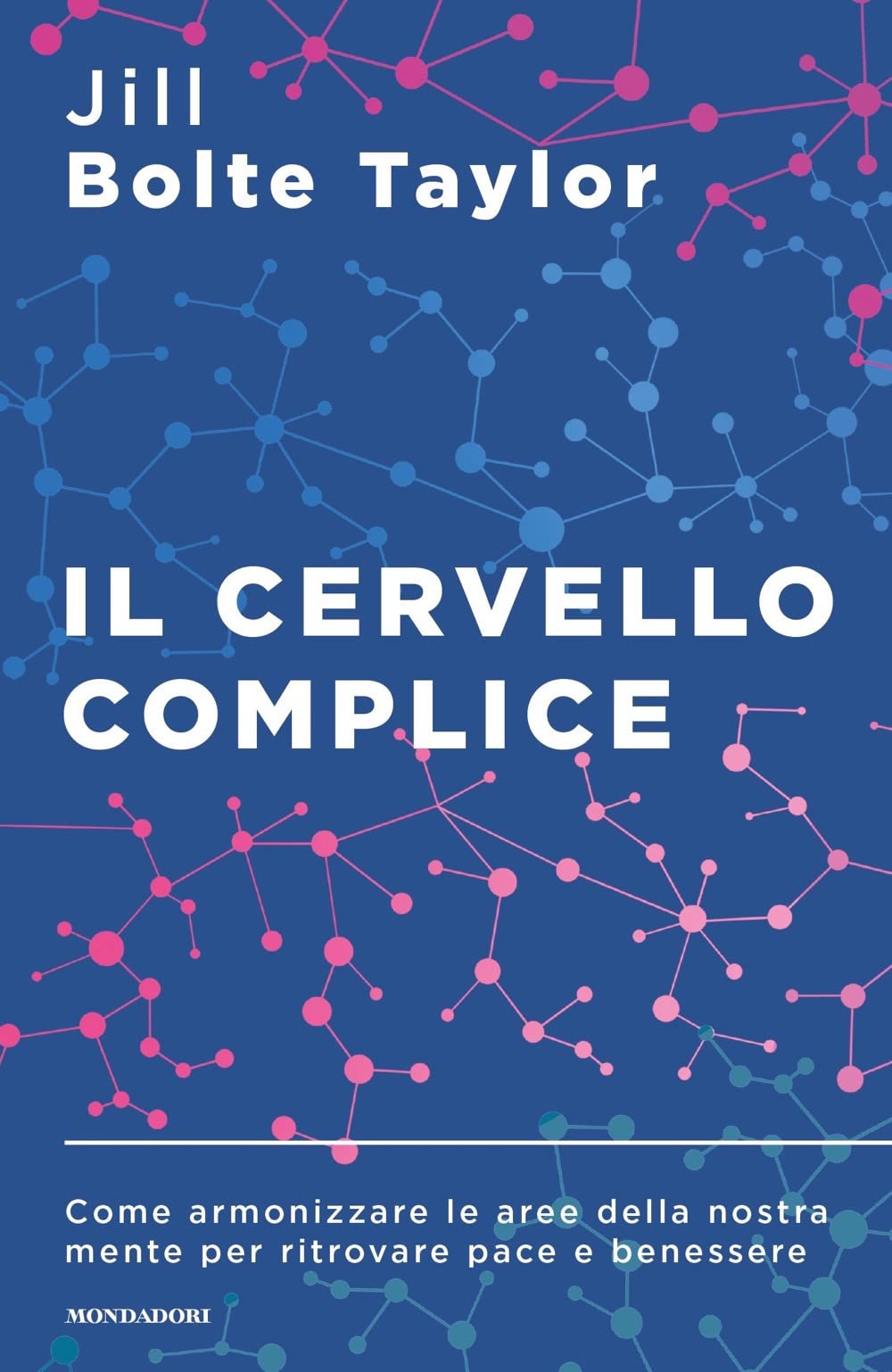 Il cervello complice. Come armonizzare le aree della nostra mente per ritrovare pace e benessere book