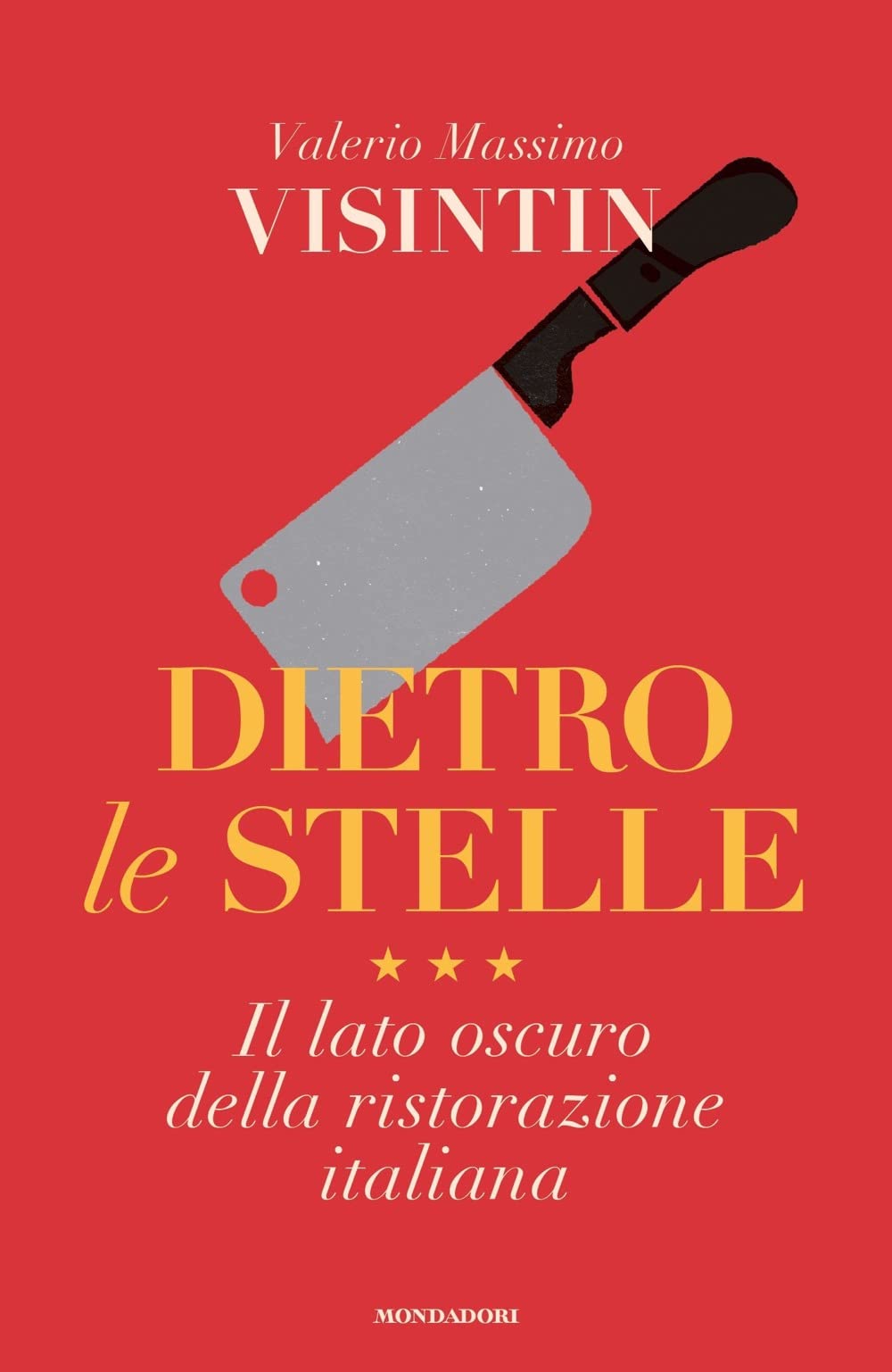 Dietro le stelle. Il lato oscuro della ristorazione italiana book