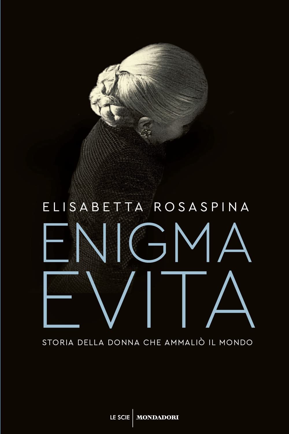 Enigma Evita. Storia della donna che ammaliò il mondo book