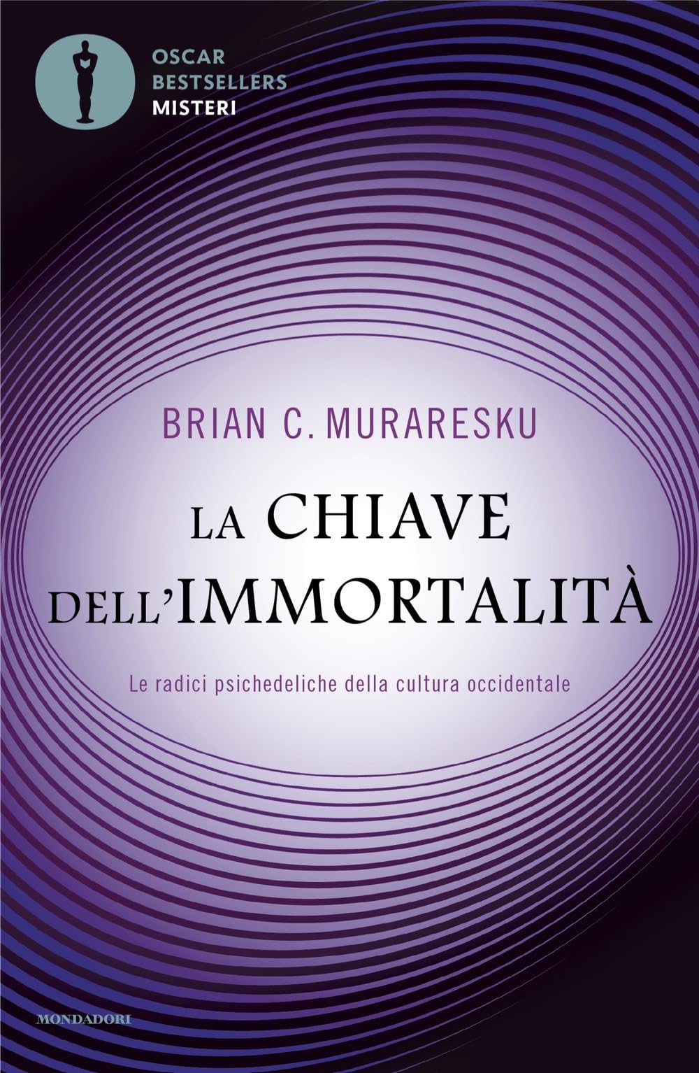 La chiave dell'immortalità. Le radici psichedeliche della cultura occidentale book