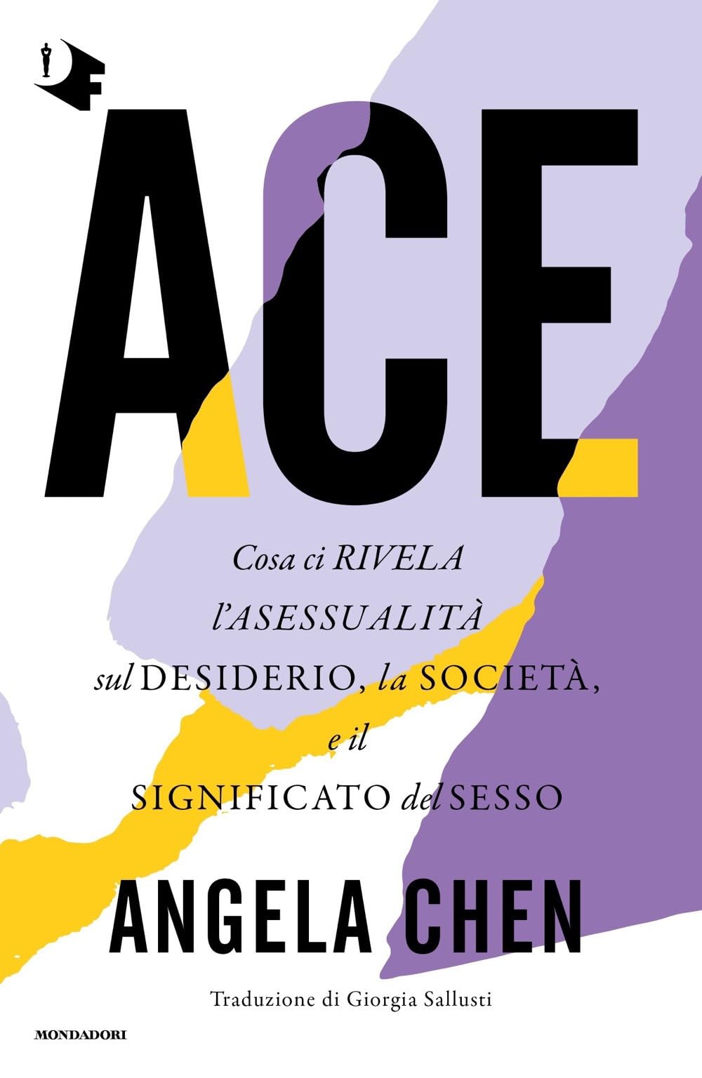 Ace. Cosa ci rivela l'asessualità sul desiderio, la società e il significato del sesso Books