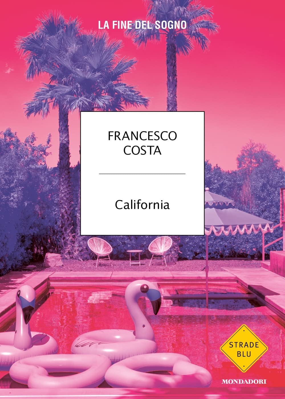 California. La fine del sogno (Strade blu. Non Fiction) Books