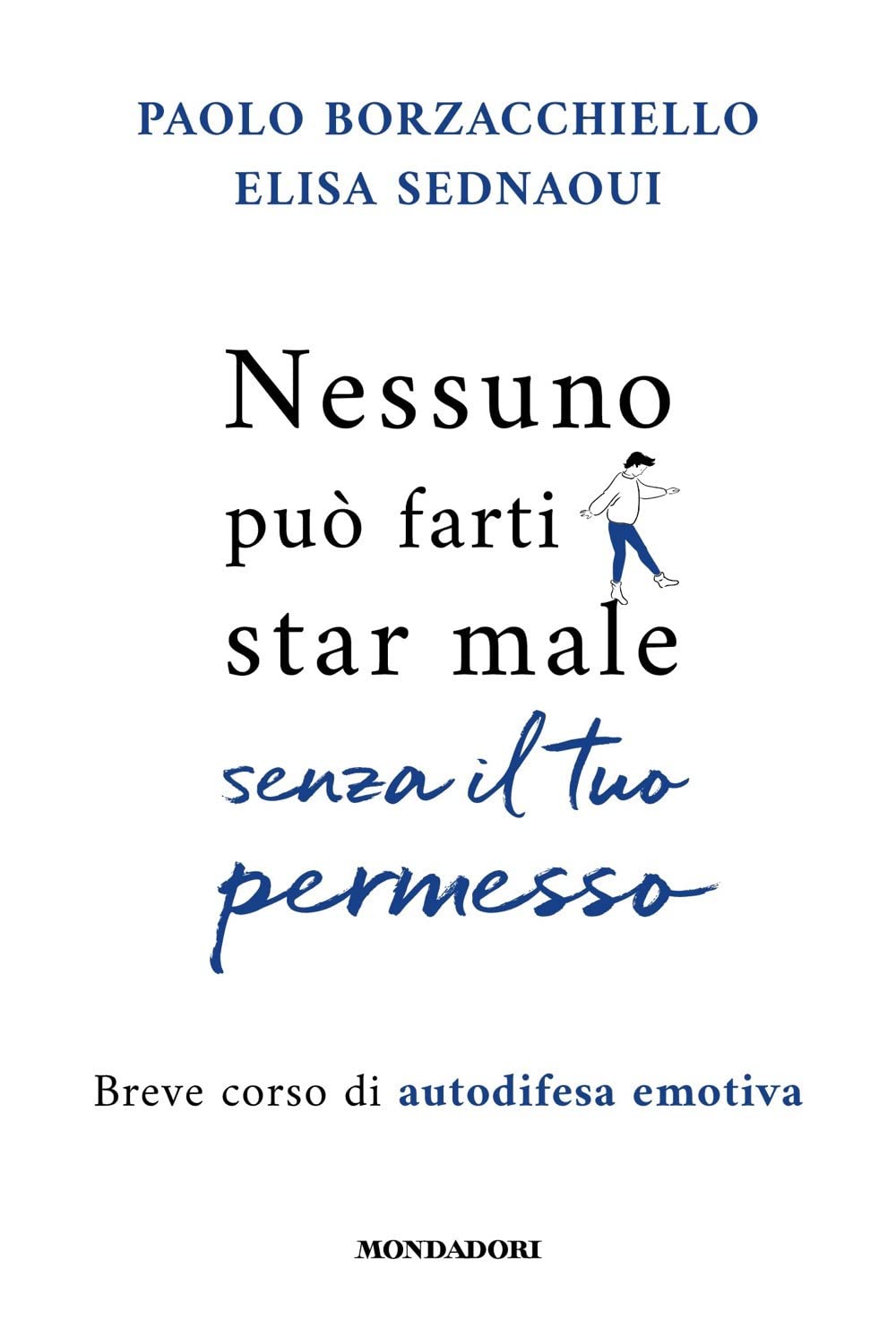 Nessuno può farti star male senza il tuo permesso. Breve corso di autodifesa emotiva Books