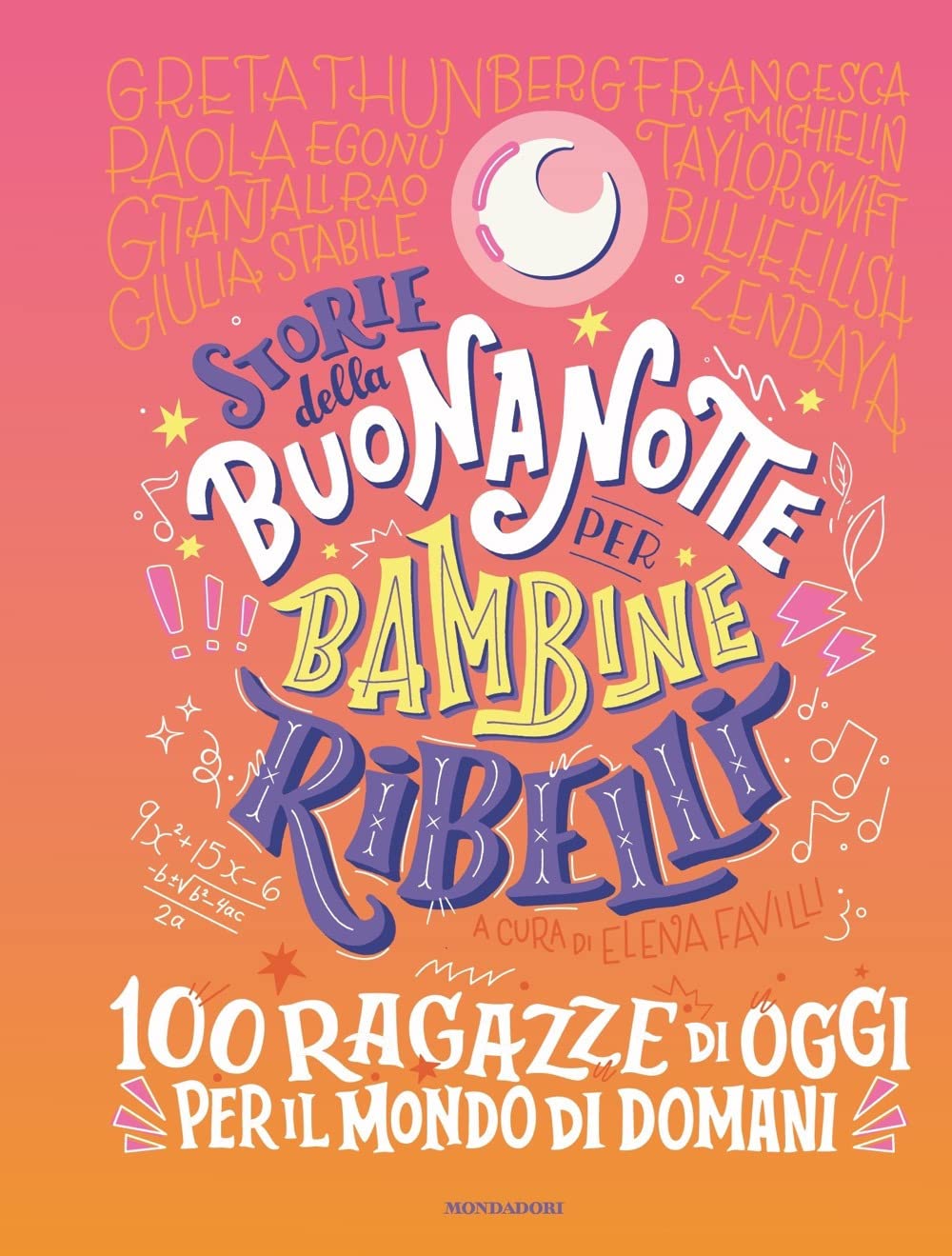 Storie della buonanotte per bambine ribelli. 100 ragazze di oggi per il mondo di domani Non-fiction