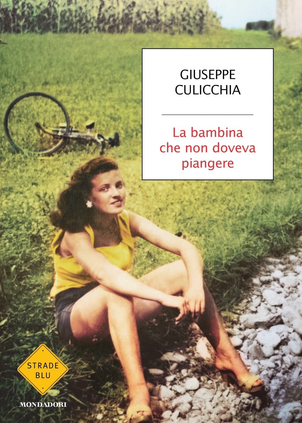 La bambina che non doveva piangere (Strade blu. Fiction) Memories