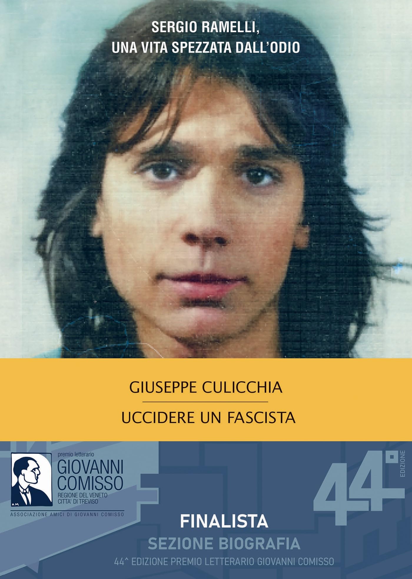 Uccidere un fascista. Sergio Ramelli, una vita spezzata dall'odio book