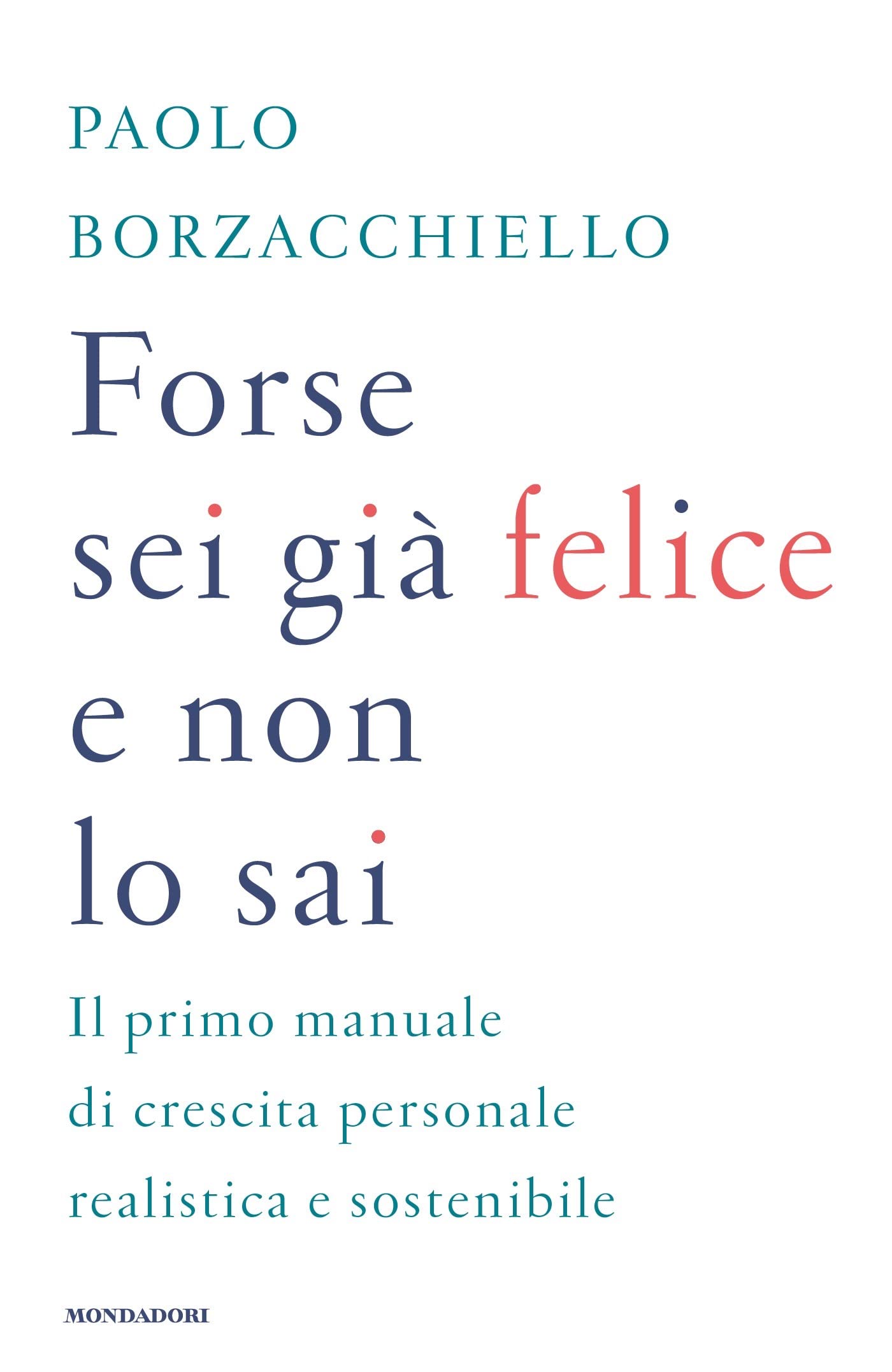 Forse sei già felice e non lo sai Lifestyle