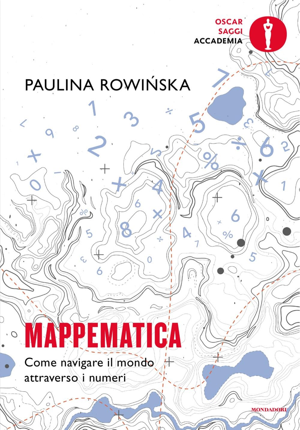 Mappematica. Come navigare il mondo attraverso i numeri Geology & Geography