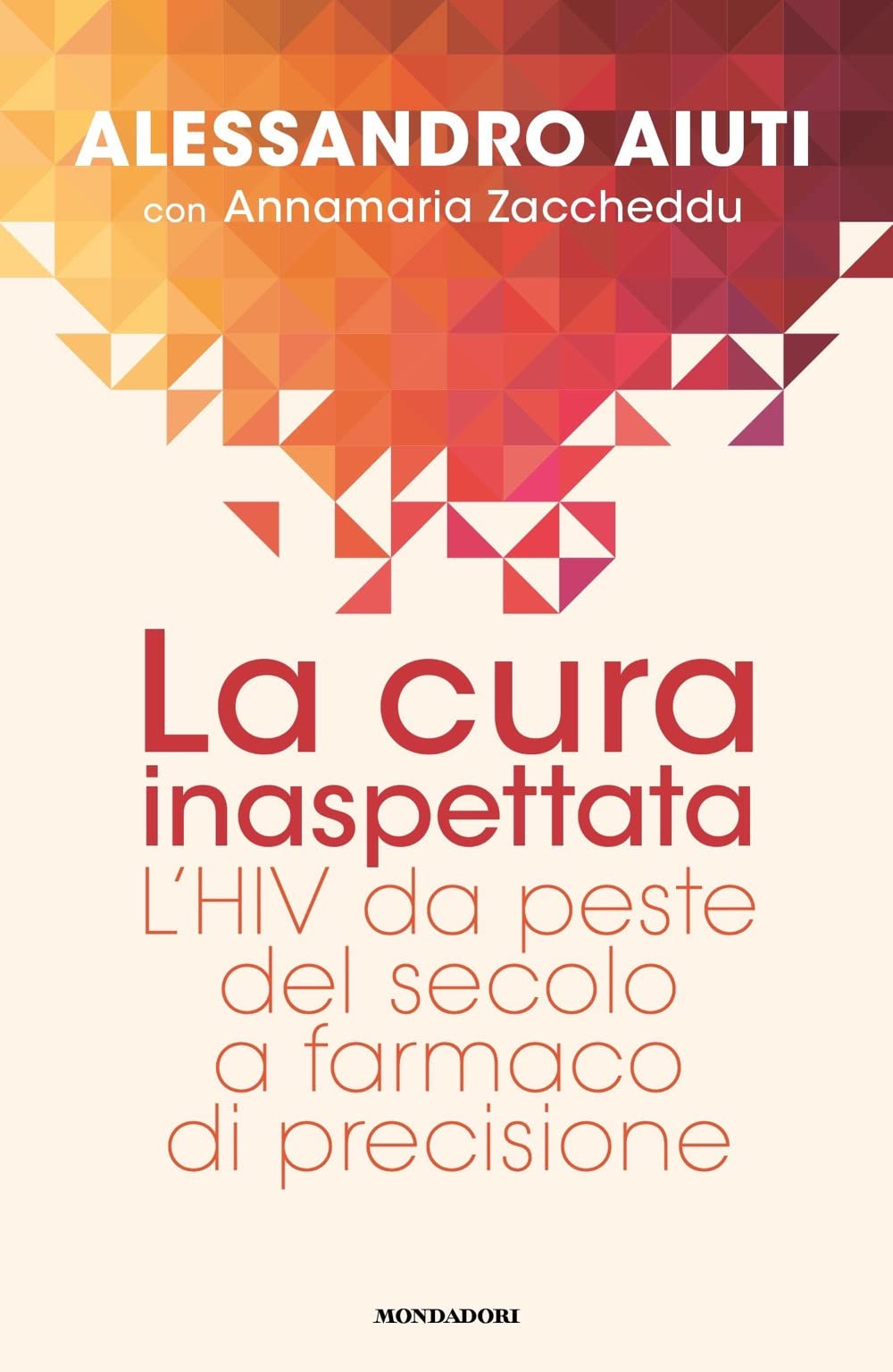 La cura inaspettata. L'HIV da peste del secolo a farmaco di precisione book
