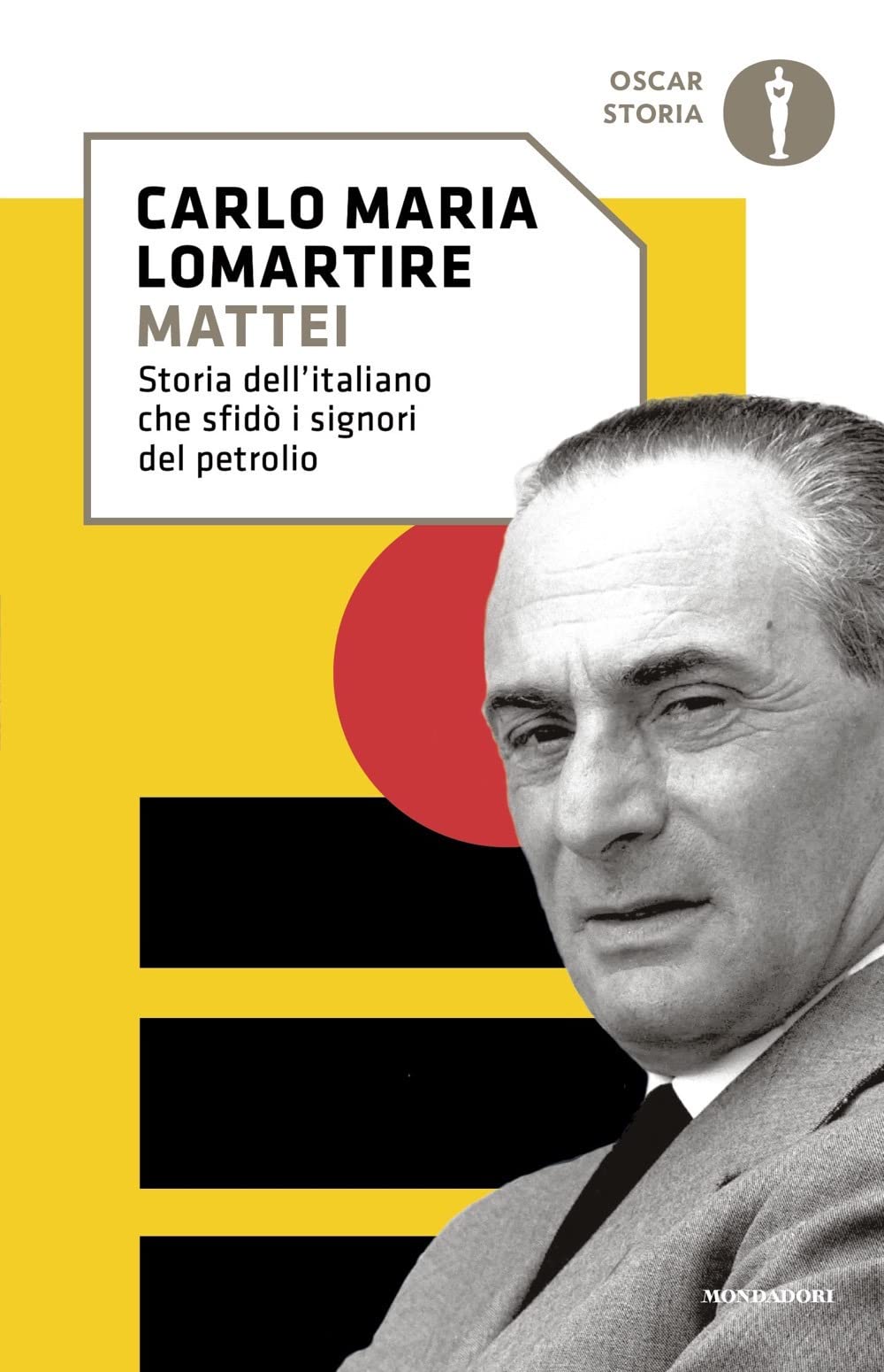Mattei. Storia dell'italiano che sfidò i signori del petrolio Science Books