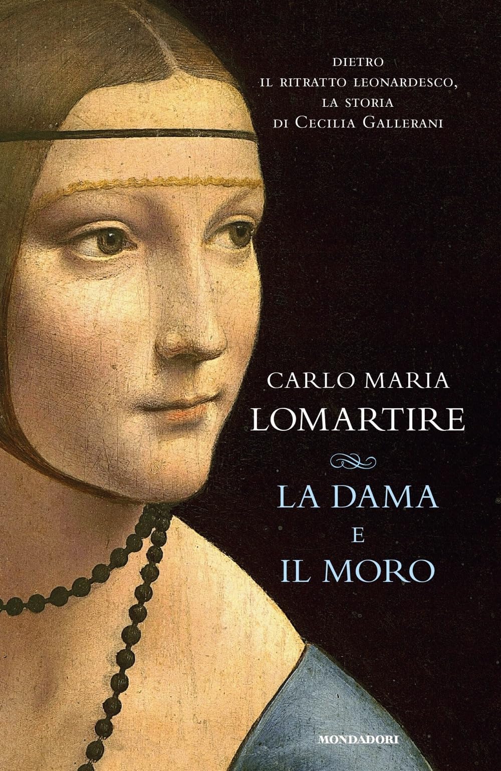La dama e il Moro. Dietro il ritratto leonardesco, la storia di Cecilia Gallerani book