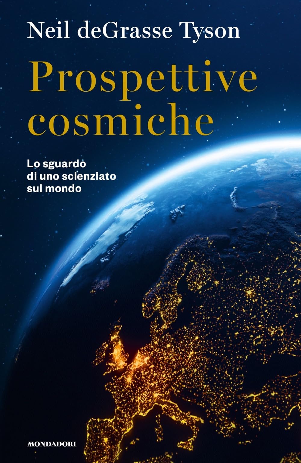 Prospettive cosmiche. Lo sguardo di uno scienziato sul mondo (Orizzonti) Natural Sciences
