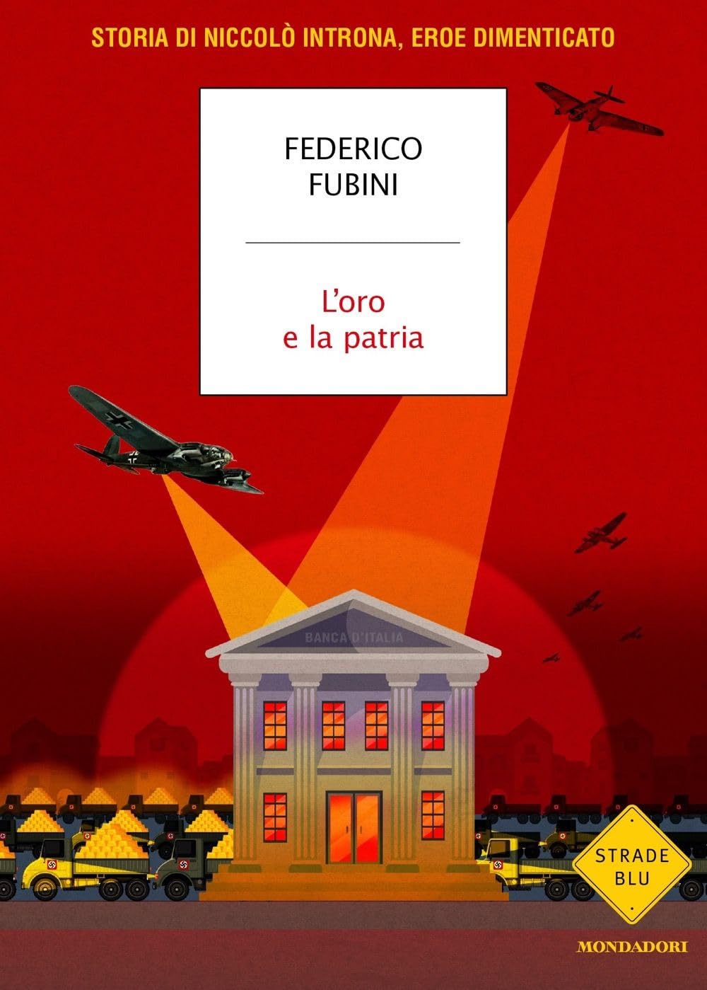 L' oro e la patria. Storia di Niccolò Introna, eroe dimenticato Politics & Society