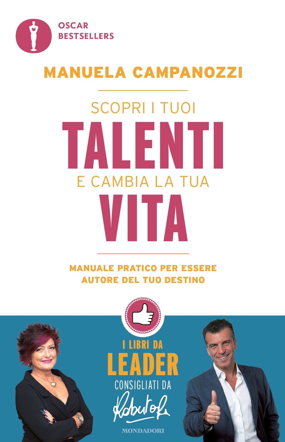 Scopri i tuoi talenti e cambia la tua vita. Manuale pratico per essere autore del tuo destino Business, Finance & Career