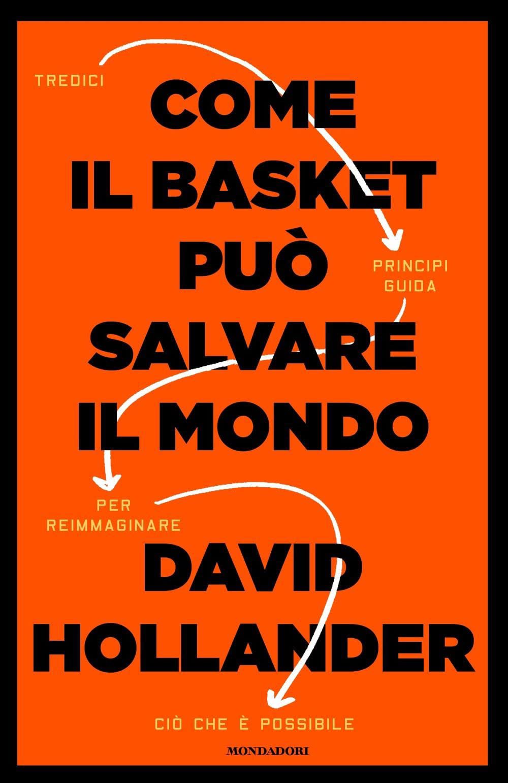 Come il basket può salvare il mondo. Tredici principi guida per reimmaginare ciò che è possibile Leisure & Fun