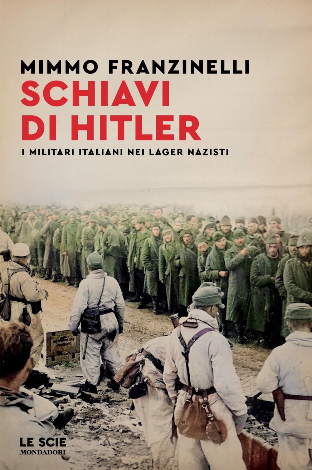 Schiavi di Hitler. I militari italiani nei lager nazisti Politics & History